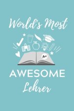 World's Most Awesome Lehrer: A5 Geschenkbuch STUDIENPLANER für Lehramt Studenten - Geschenkidee zum Geburtstag - Studienbeginn - Erstes Semester -