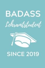 Badass Lehramtstudent Since 2019: A5 Geschenkbuch PUNKTIERT für Lehramt Studenten - Geschenkidee zum Geburtstag - Studienbeginn - Erstes Semester - Sc