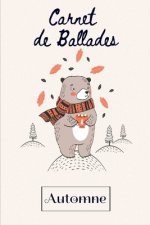 Carnet de Ballades Automne: carnet ? remplir - cadeau enfant - ours.