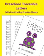 Preschool Traceable Letters With Pre-Printing Practice Sheets: Learning To Write Letters Worksheets