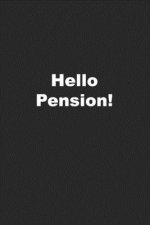 Hello Pension!