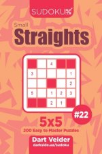 Sudoku Small Straights - 200 Easy to Master Puzzles 5x5 (Volume 22)