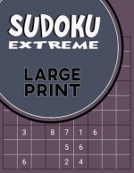 Sudoku Extreme Large Print: Killer Sudoku Puzzles for Adults - Combination of Extremely Difficult & Inhuman Level for the More Advanced Sudoku Pla