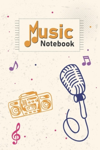 Music Notebook: Cassette Player, Mic, Music Notes on Cover With Cool Interior. 120 Pages 6x9 in Music Manuscript Paper. Space to Write