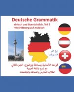 Deutsche Grammatik- einfach und ubersichtlich, Teil 2 mit Erklarung auf Arabisch