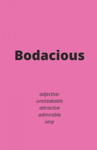 Bodacious
