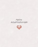 Meine Arbeitsstunden: Stunden - Arbeit - Stundenkonto - Arbeitszeit - Stunden - Job - Beruf - Arbeitsleben - Frau - Mann - Auszubildende