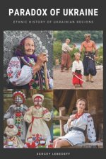 Paradox of Ukraine: Ethnic History of Ukrainian Regions