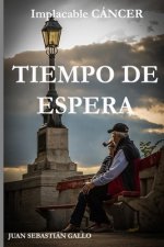 Tiempo de Espera: Implacable CÁNCER