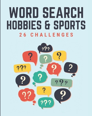 Word Search Hobbies and Sports 26 Challenges: Word Search Puzzle Book for Adults 26 Puzzles by Letters