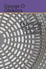 Exploring Health in Liberty