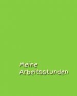 Meine Arbeitsstunden: Kindertagesstätte - Stunden - Arbeit - Stundenkonto - Arbeitszeit - Stunden - Job - Beruf - Arbeitsleben - Frau - Mann