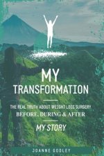 My Transformation...: The real truth about Weight Loss Surgery My story