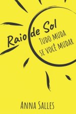Raio de Sol: Tudo muda se voc? mudar
