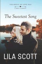 The Sweetest Song: A Sweet Romance