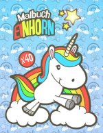 Einhorn Malbuch: Malbuch für Kinder jeden Alters - 40 hübsche Einhornzeichnungen zum Ausmalen