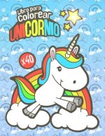Libro para colorear Unicornio: Libro para colorear para ni?os de todas las edades - 40 bonitos dibujos Unicornio para colorear