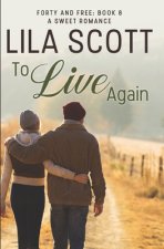 To Live Again: A Sweet Romance