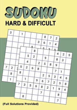 Sudoku Hard & Difficult: Hard & Challenging Puzzles that Will Be Stimulating for Experienced People Who Loves Sudoku