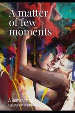 A Matter of few moments: Romance