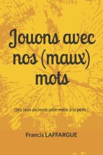 Jouons avec nos (maux) mots
