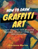 How to Draw Graffiti Art