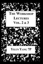 The Workshop Lectures: Volumes Two and Three