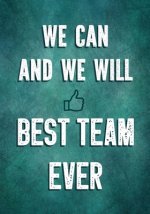 We Can and We Will - Best Team Ever: Team Motivation Gifts - Employee & Office Staff Appreciation - Inspirational Gifts for Coworkers