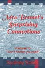 Mrs Bennet's Surprising Connections: Prequel to 'Don't flatter yourself'