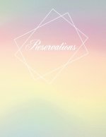 Reservations: Rainbow Reservation book - Hostess Table Logbook- 365 Pages for daily bookings in hotel and restaurant