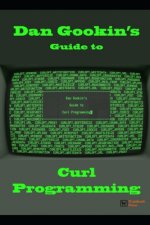 Dan Gookin's Guide to Curl Programming