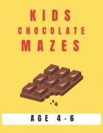 Kids Chocolate Mazes Age 4-6: A Maze Activity Book for Kids, Great for Developing Problem Solving Skills, Spatial Awareness, and Critical Thinking S