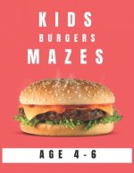 Kids Burger Mazes Age 4-6: A Maze Activity Book for Kids, Great for Developing Problem Solving Skills, Spatial Awareness, and Critical Thinking S