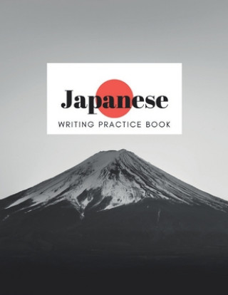 Japanese Writing Practice Book: Large 120 Pages Kanji Paper - Genkouyoushi Paper - Notebook to Practice Writing the Japanese Kanji Characters and Kana