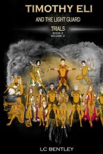 Timothy Eli and The Light Guard Trials: Book 2