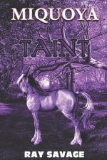 Miquoya: Taint (Unicorn Fantasy Novel, Book 1)