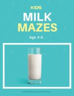 Kids Milk Mazes Age 4-6: A Maze Activity Book for Kids, Cool Egg Mazes For Kids Ages 4-6