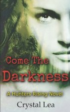 Come The Darkness