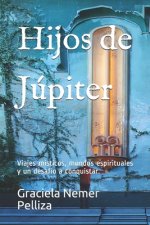Hijos de Júpiter: Viajes místicos, mundos espirituales y un desafío a conquistar.