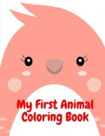 My First Animal Coloring Book: Baby Animals and Pets Coloring Pages for boys, girls, Children