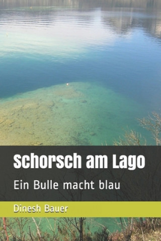 Schorsch am Lago: Ein Bulle macht blau