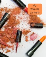 My Make Up Designs: Book of face chart templates for make up artist designers creations. Perfect for teens, students & professionals. Oran