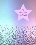 My Make Up Designs: Book of face chart templates for make up artist designers creations. Perfect for teens, students & professionals. Lila