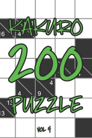 Kakuro 200 Puzzle Vol4: Cross Sums Logic Puzzle Book, hard,10x10, 2 puzzles per page