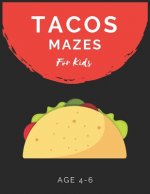 Tacos Mazes For Kids Age 4-6: Maze Activity Book for Kids Age 4-6 Great for Developing Problem Solving Skills, Spatial Awareness, and Critical Think