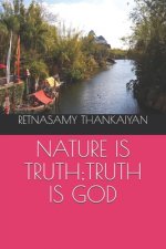 Nature Is Truth;truth Is God