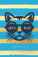 Cats rule: Dream + Plan + Do