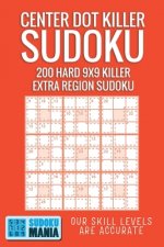 Center Dot Killer Sudoku: 200 Hard 9x9 Killer Extra Region Sudoku