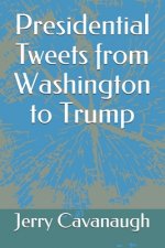 Presidential Tweets from Washington to Trump
