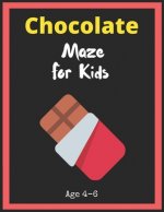 Chocolate Maze For Kids Age 4-6: Maze Activity Book for Kids. Great for Developing Problem Solving Skills, Spatial Awareness, and Critical Thinking Sk